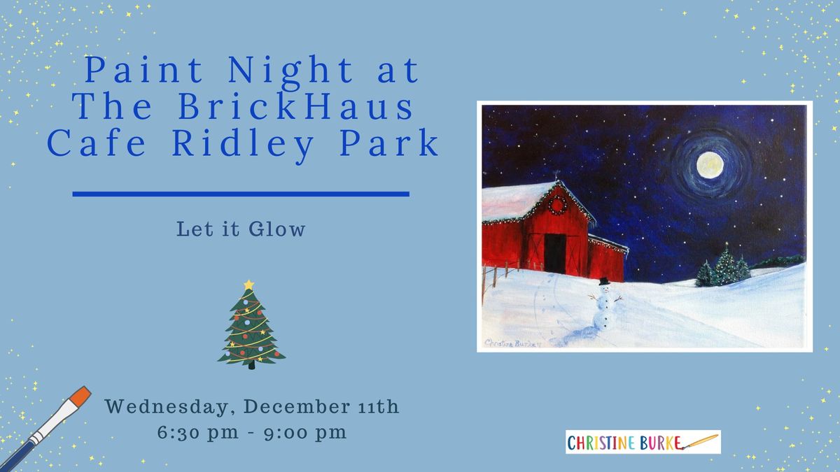 Paint Night at the BrickHaus Cafe Ridley Park - Let it Glow