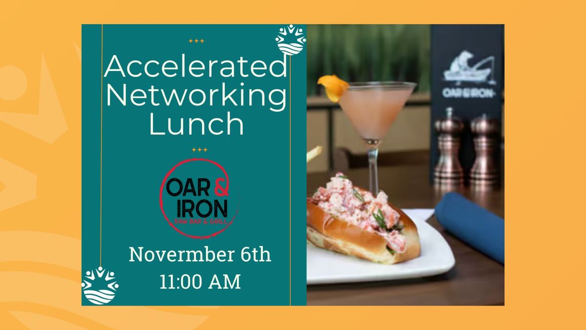 Accelerated Networking Lunch at Oar & Iron