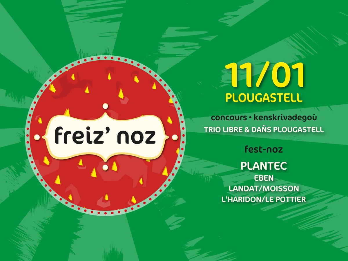 Freiz'Noz #6 -- GRAND FEST NOZ avec PLANTEC - EBEN - LANDAT\/MOISSON - L'HARIDON\/LE POTTIER 