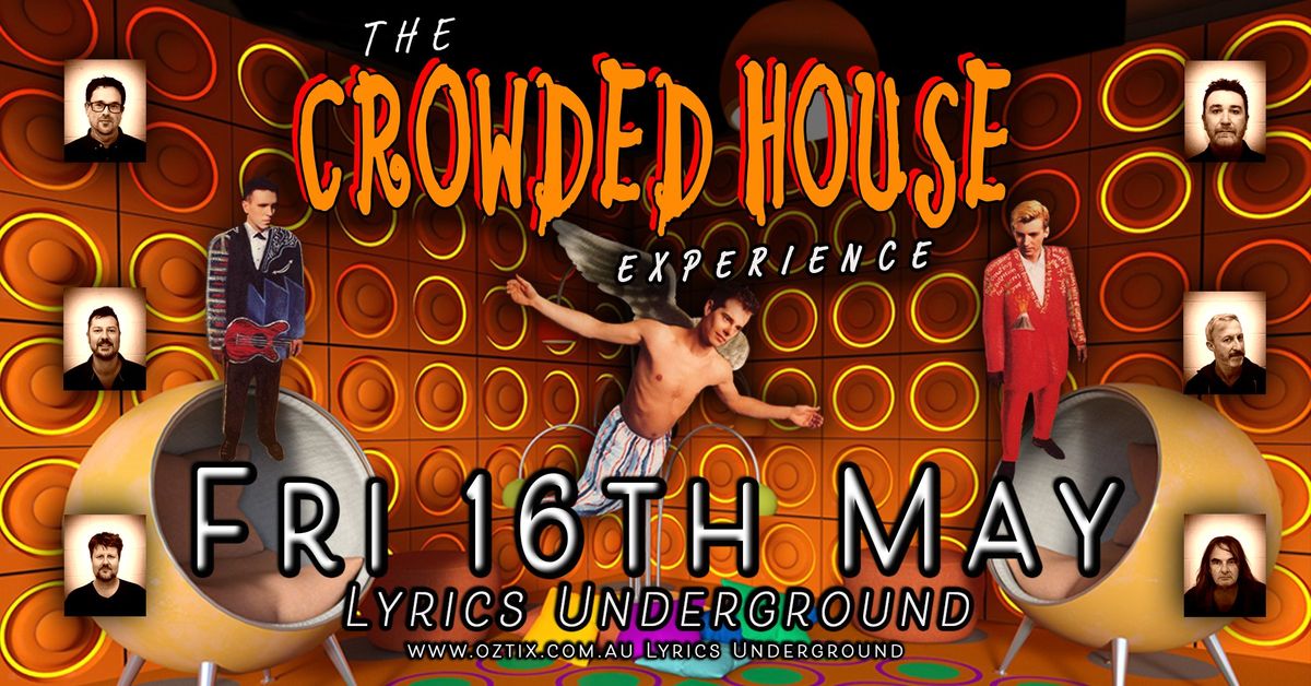 The Crowded House Experience Live at Lyrics Underground Fri May 16th