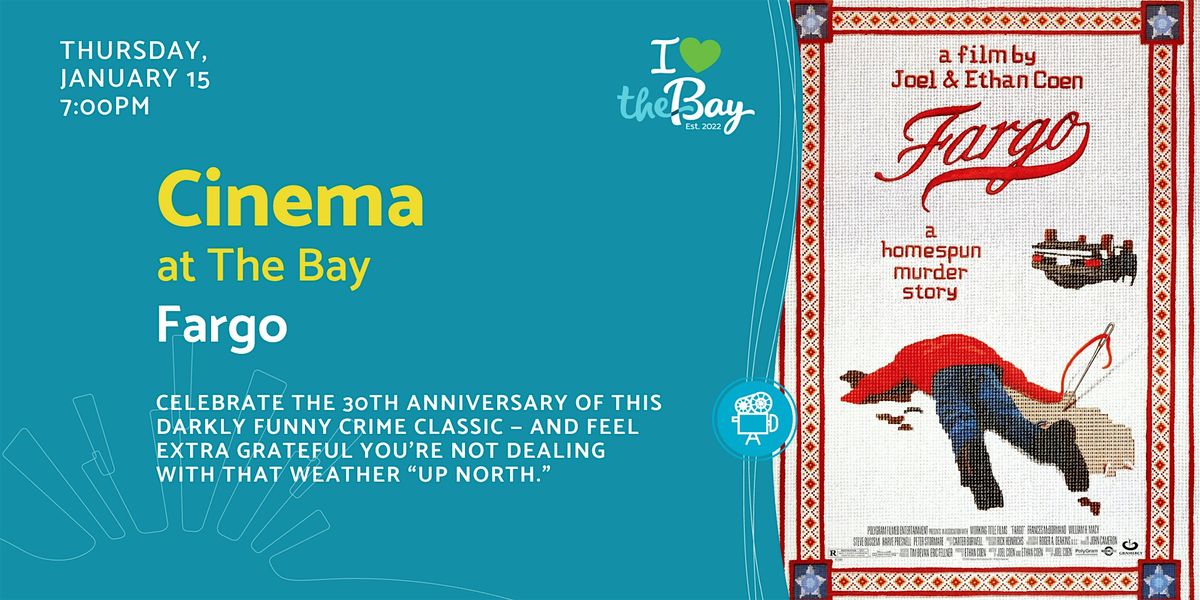 Cinema at The Bay: Fargo