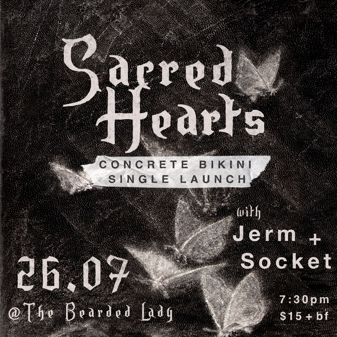 Sacred Hearts: \u2018Concrete Bikini\u2019 - Single Launch | With Jerm & Socket