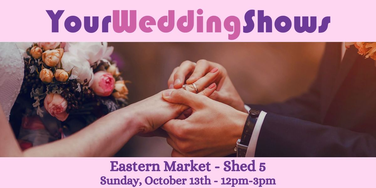 The Wedding Show at Eastern Market