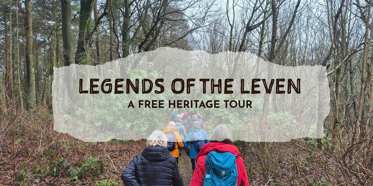Legends of the Leven: A Free Guided Heritage Walk