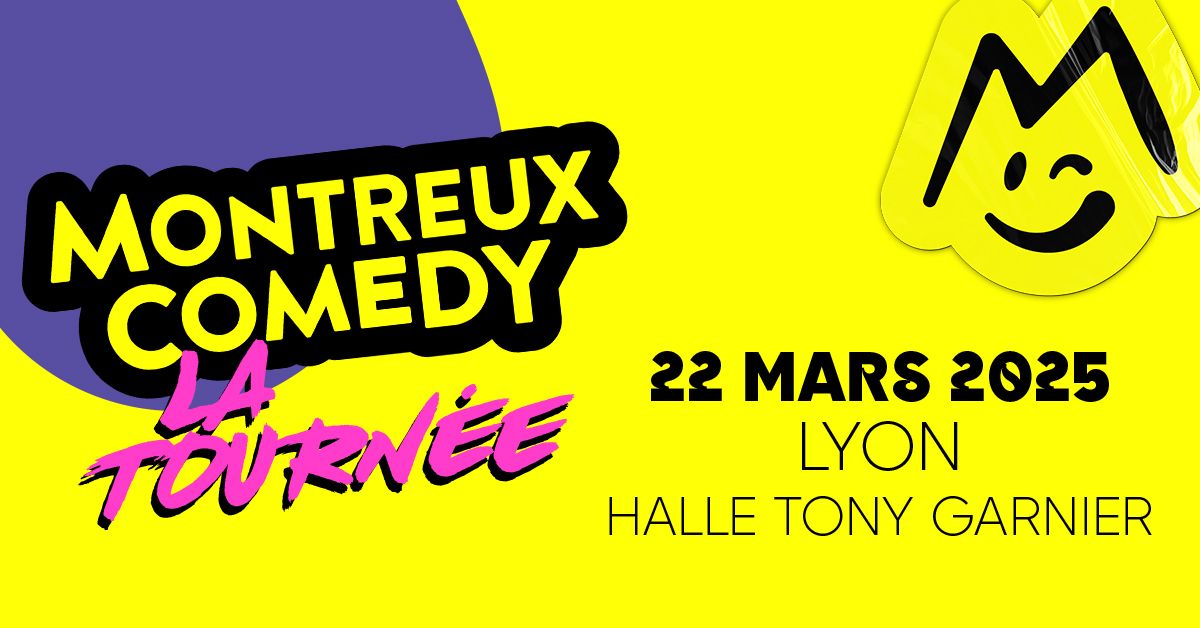 Montreux Comedy \u2022 Halle Tony Garnier, Lyon \u2022 22 mars 2025