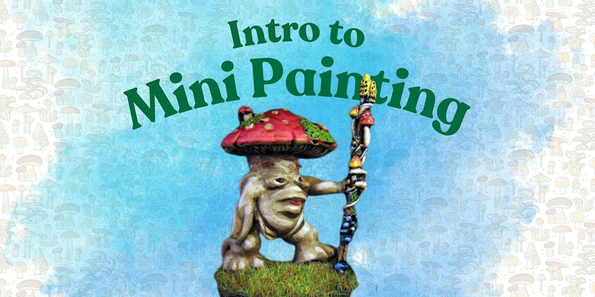 Paint a Mushroom King - Intro to Mini Painting for Roleplaying Games