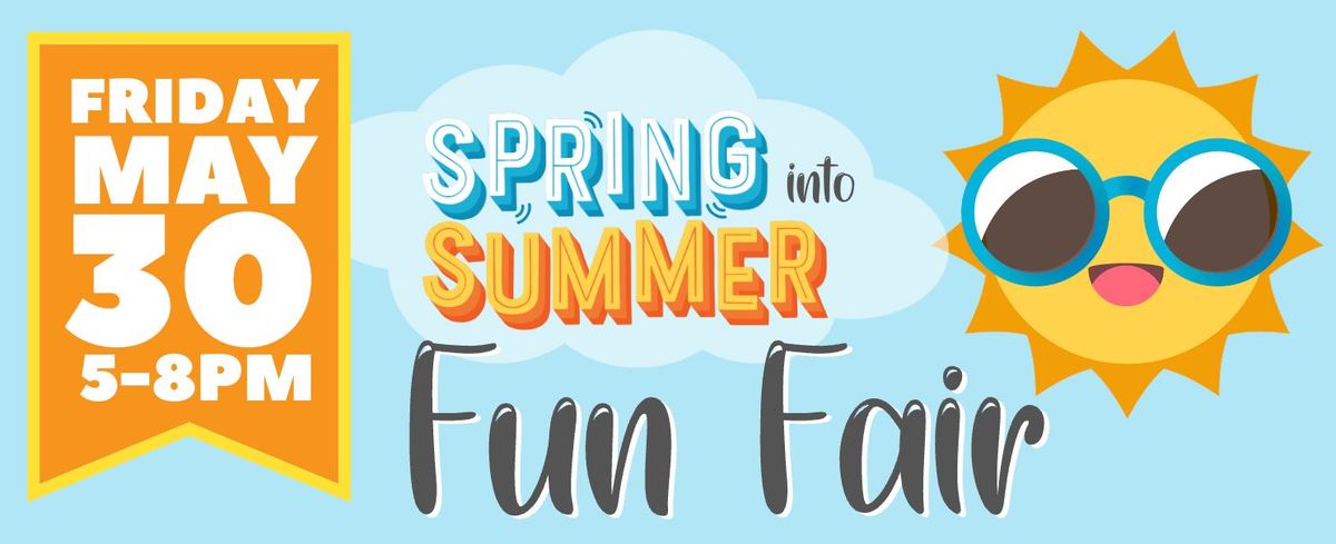 Spring into Summer Fun Fair