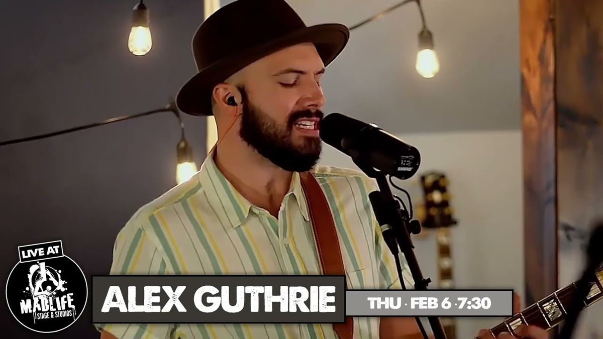 Alex Guthrie at MadLife Stage and Studios