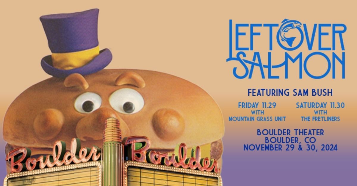 Leftover Salmon ft. Sam Bush w\/ Mountain Grass Unit (11\/29) The Fretliners (11\/30) | Boulder Theater