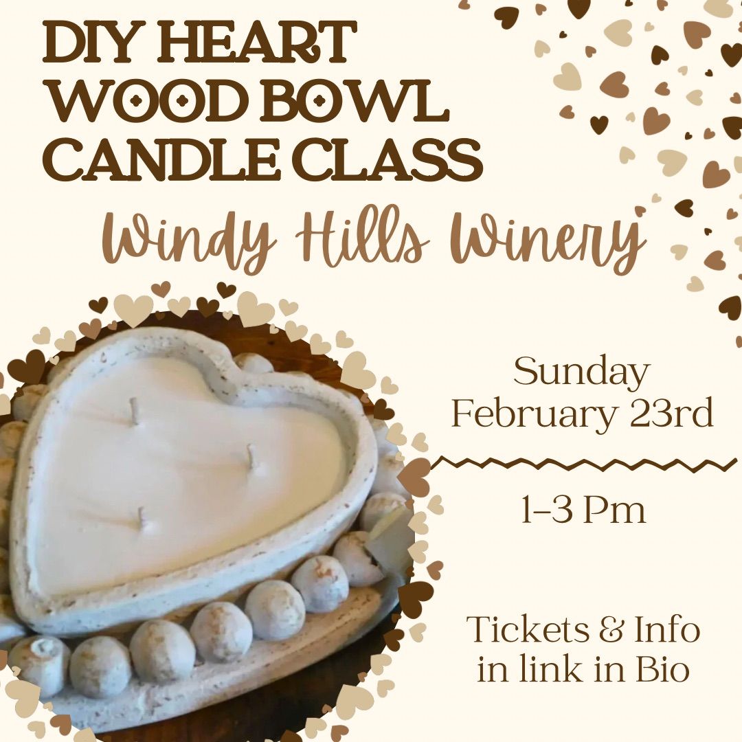 DIY Heart Wood Bowl Candle Class