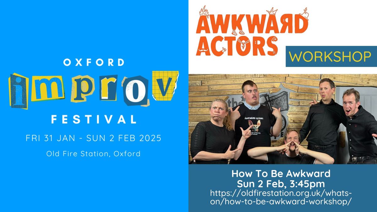 Oxford Improv Festival: How To Be Awkward Workshop