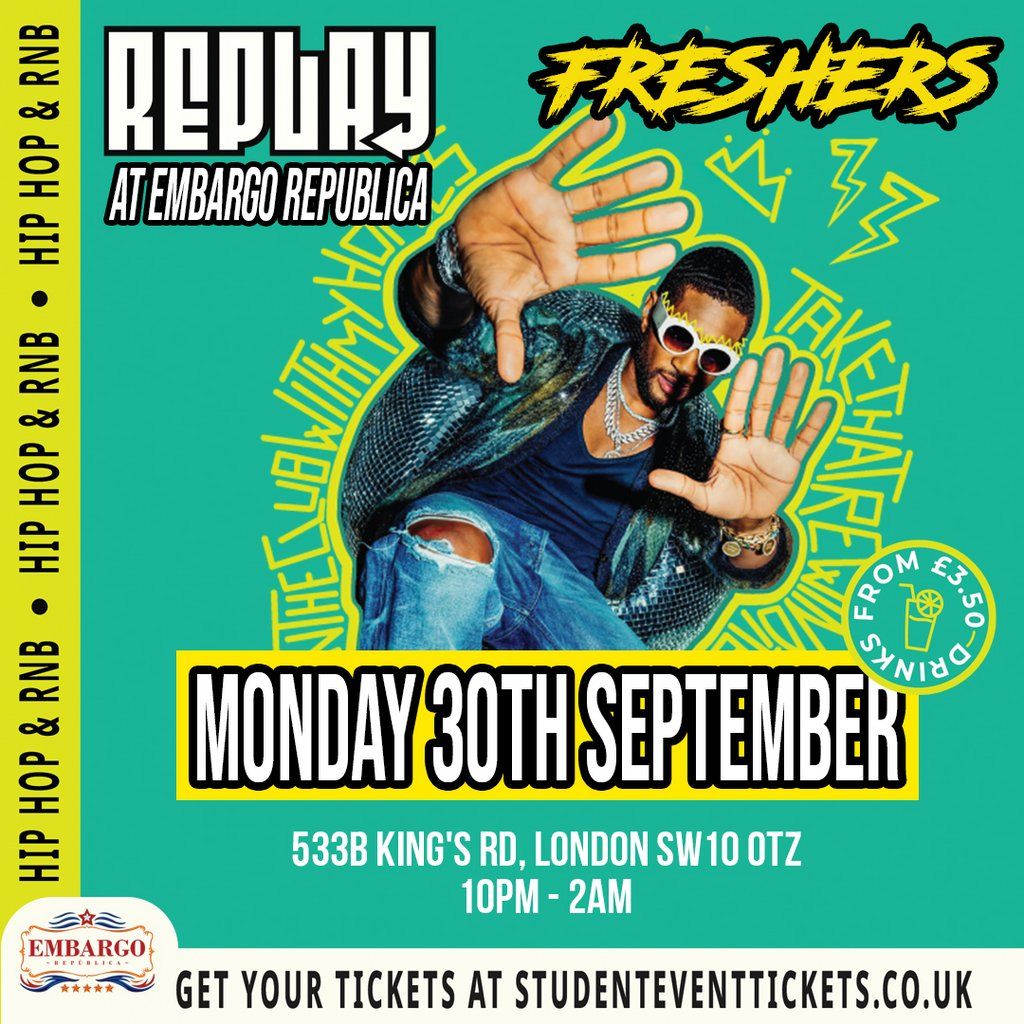 Replay Freshers @ Embargo - Monday 30th September