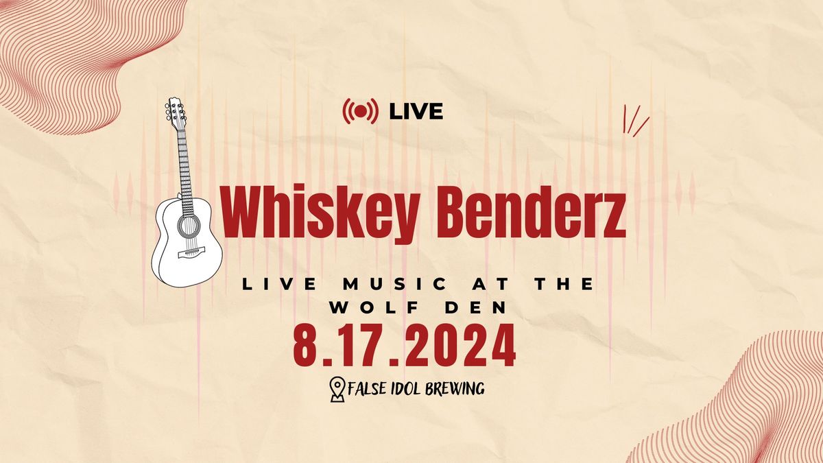 Whiskey Benderz at the Wolf Den