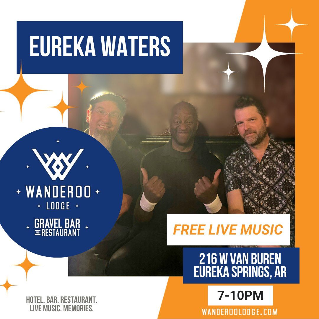 Eureka Waters LIVE at the Gravel Bar at Wanderoo Lodge