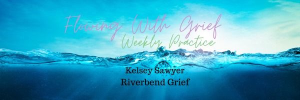 Flowing with Grief