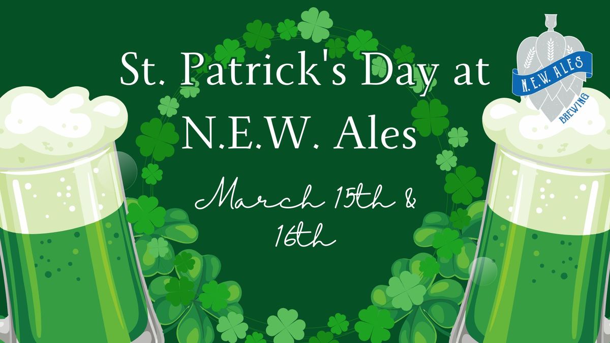 St. Patrick\u2019s Day Celebration at N.E.W. Ales Brewing! 