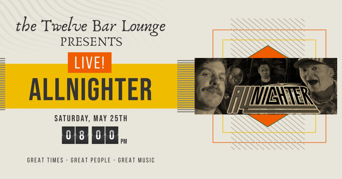 AllNighter Live at The Twelve Bar Lounge