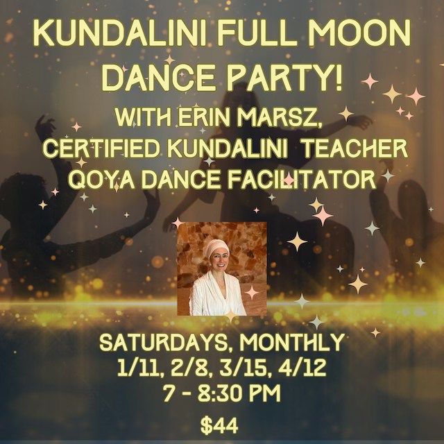 Full Moon Kundalini Dance Party! Monthly Saturdays, studio+salt cave, 7-8:30 pm w\/Erin Marsz