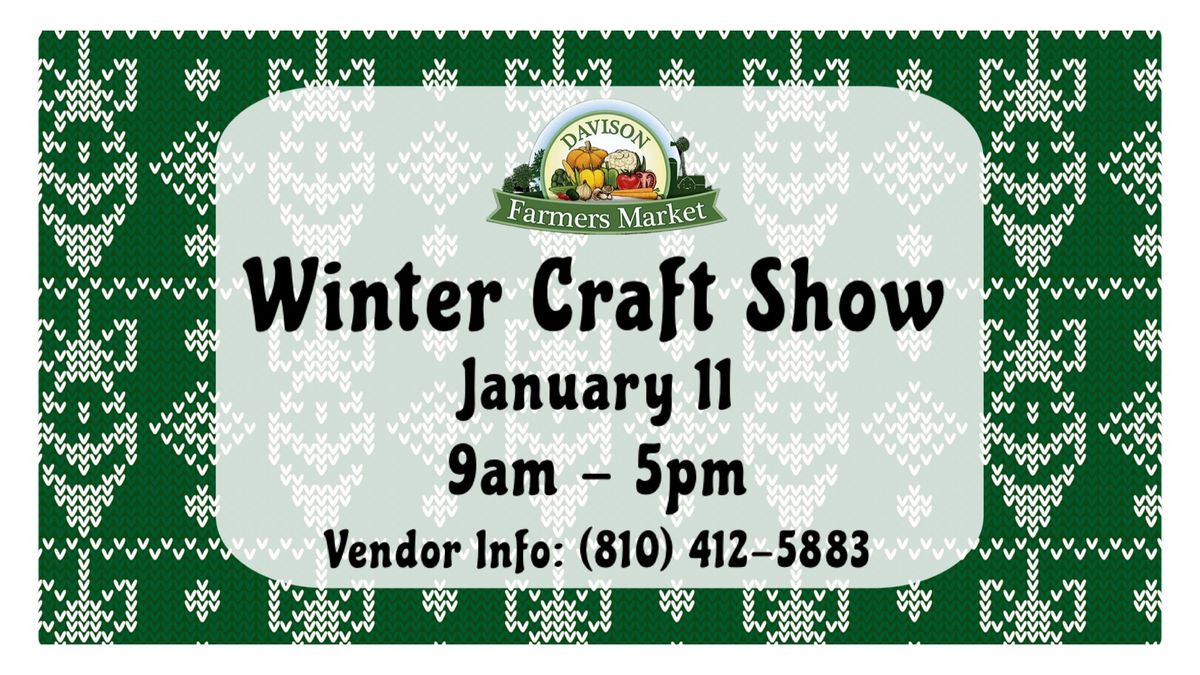 Winter Craft Show at the Davison Farmers Market