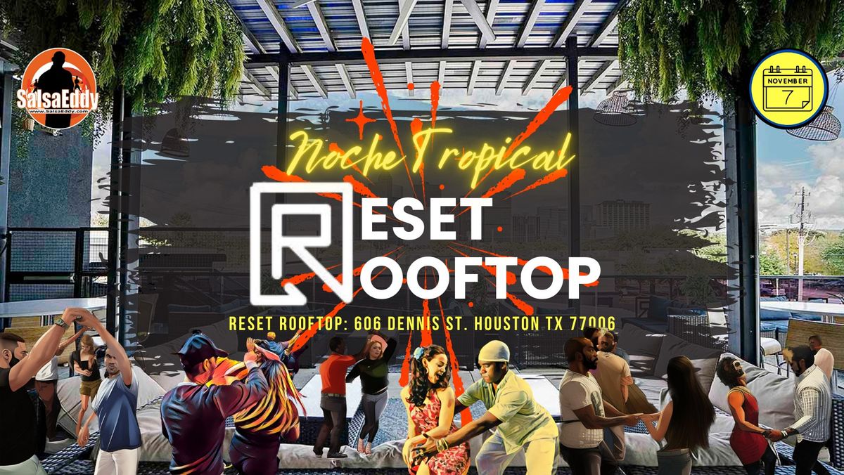 Noche Tropical: Bachata, Salsa Lessons & Social Dancing at Reset Rooftop!