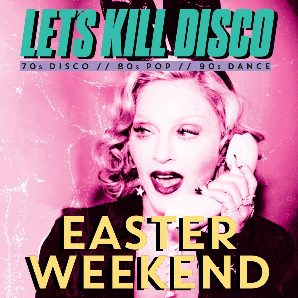 Let's K*ll Disco @ CHALK | Easter Weekend