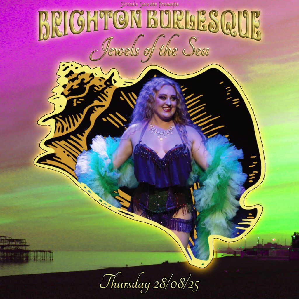 Brighton Burlesque Festival & Summer Ball: Jewels of the Sea