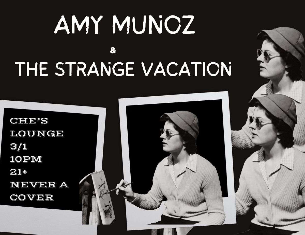 Amy Munoz & the Strange Vacation at Che's 