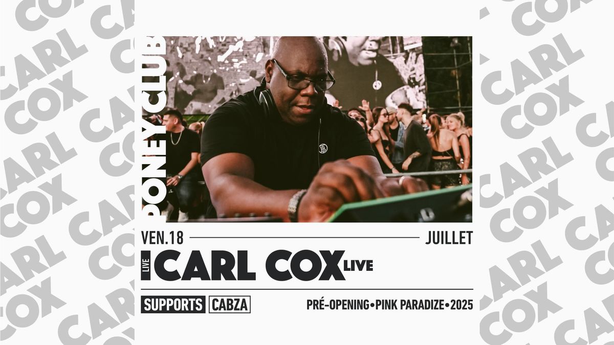 CARL COX LIVE x PONEY CLUB 