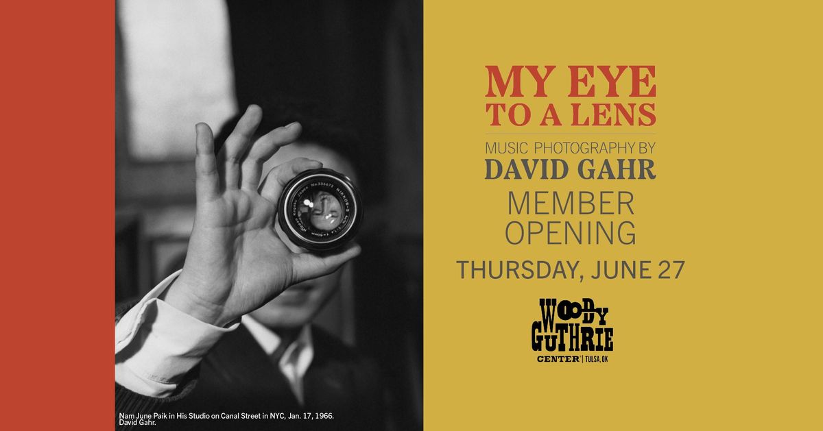 Member Opening: \u201cMy Eye to a Lens: Music Photography of David Gahr\u201d