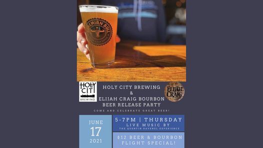Holy City Brewing & Elijah Craig Bourbon Beer Release Party!