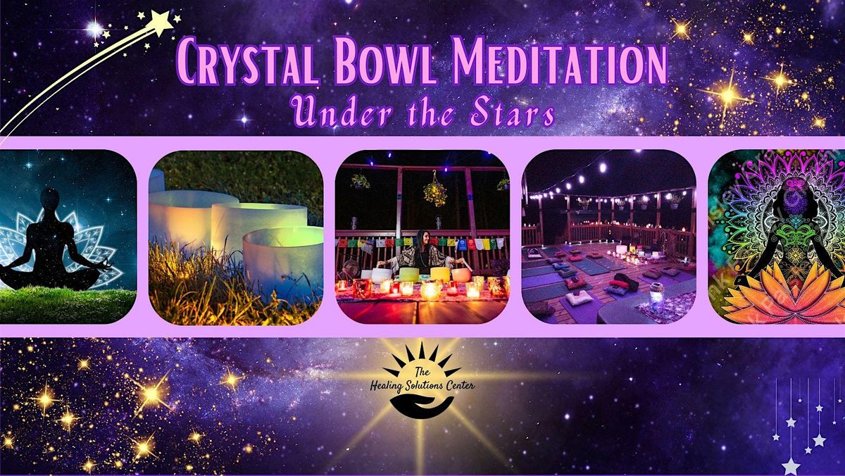 Crystal Bowl Sound Bath Under the Stars