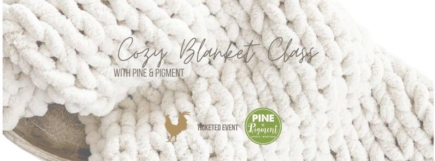 Cozy Blanket Class with Pine & Pigment 