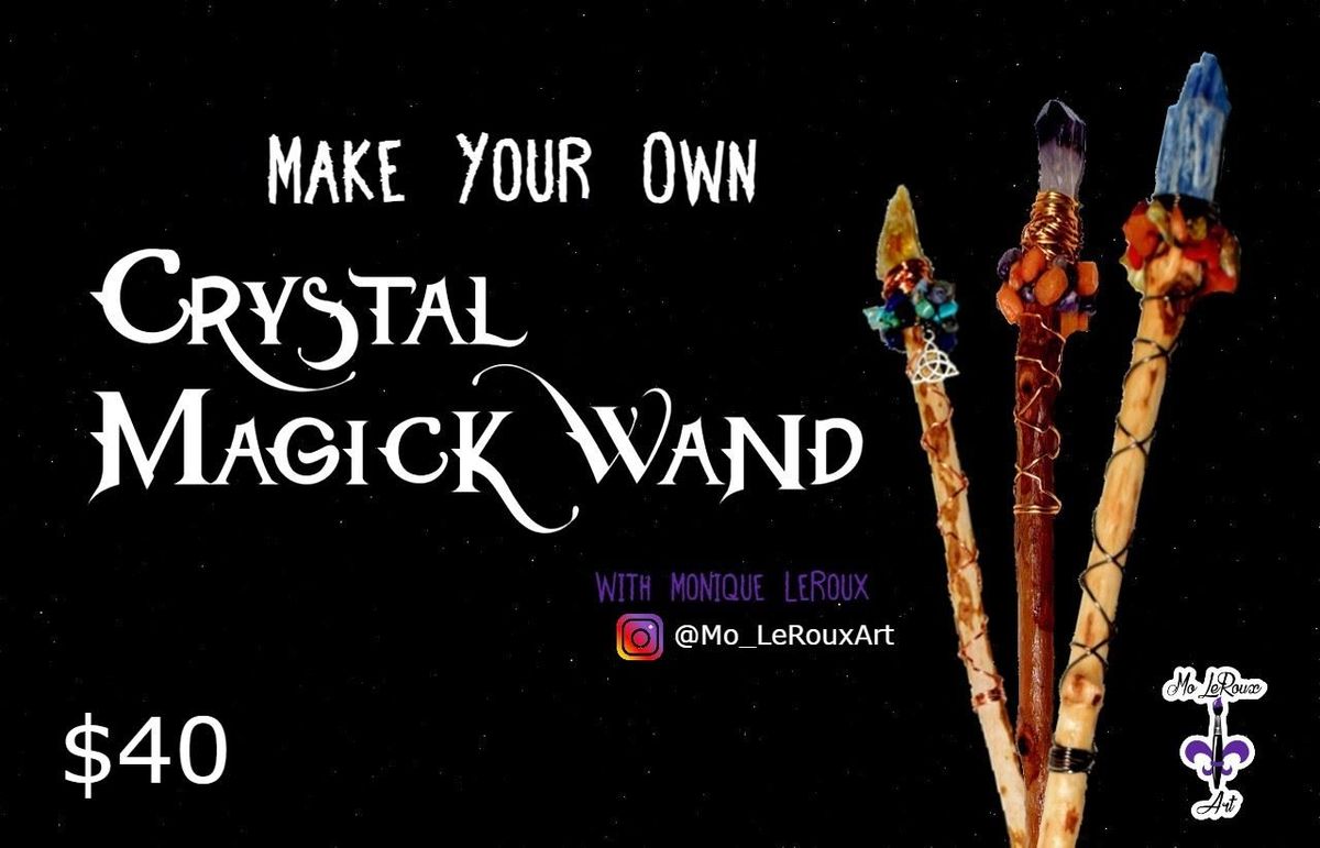 Make Your Own Crystal Magick Wand with MoNique LeRoux