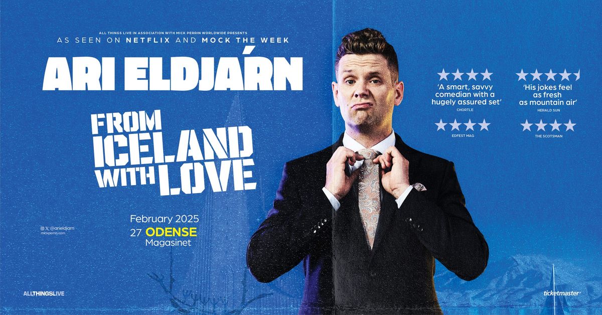 Ari Eldj\u00e1rn: From Iceland With Love - 27. februar - Magasinet (f\u00e5 billetter)