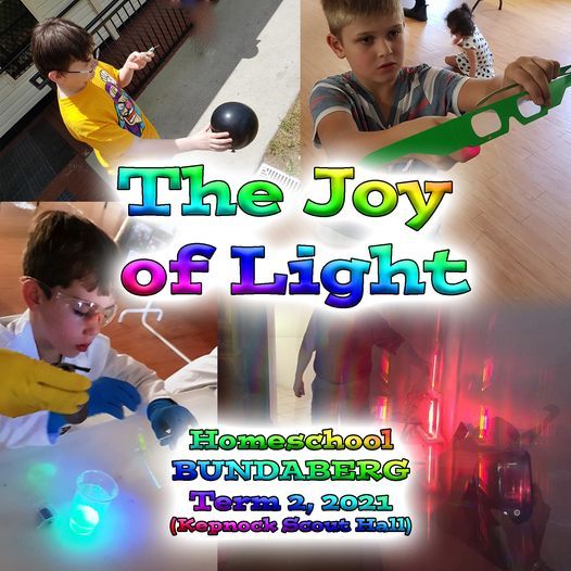 Science Show The Joy Of Light Kepnock Scout Group Bundaberg East 21 April 2021