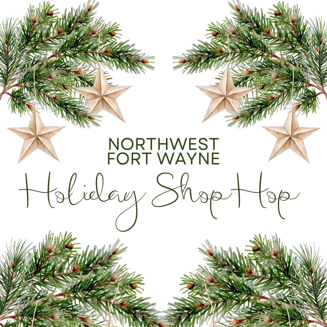 Holiday Shop Hop - Northwest Fort Wayne