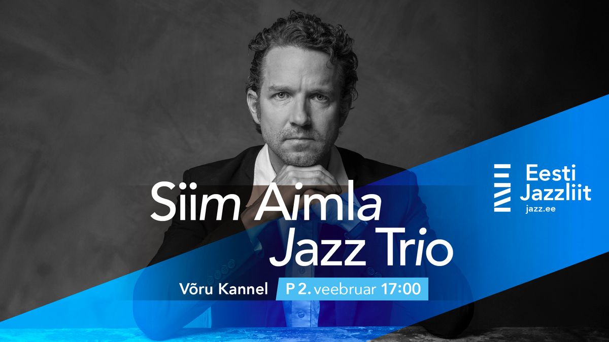 Jazzliit ja V\u00f5ru Kannel LIVE | Siim Aimla Jazz Trio