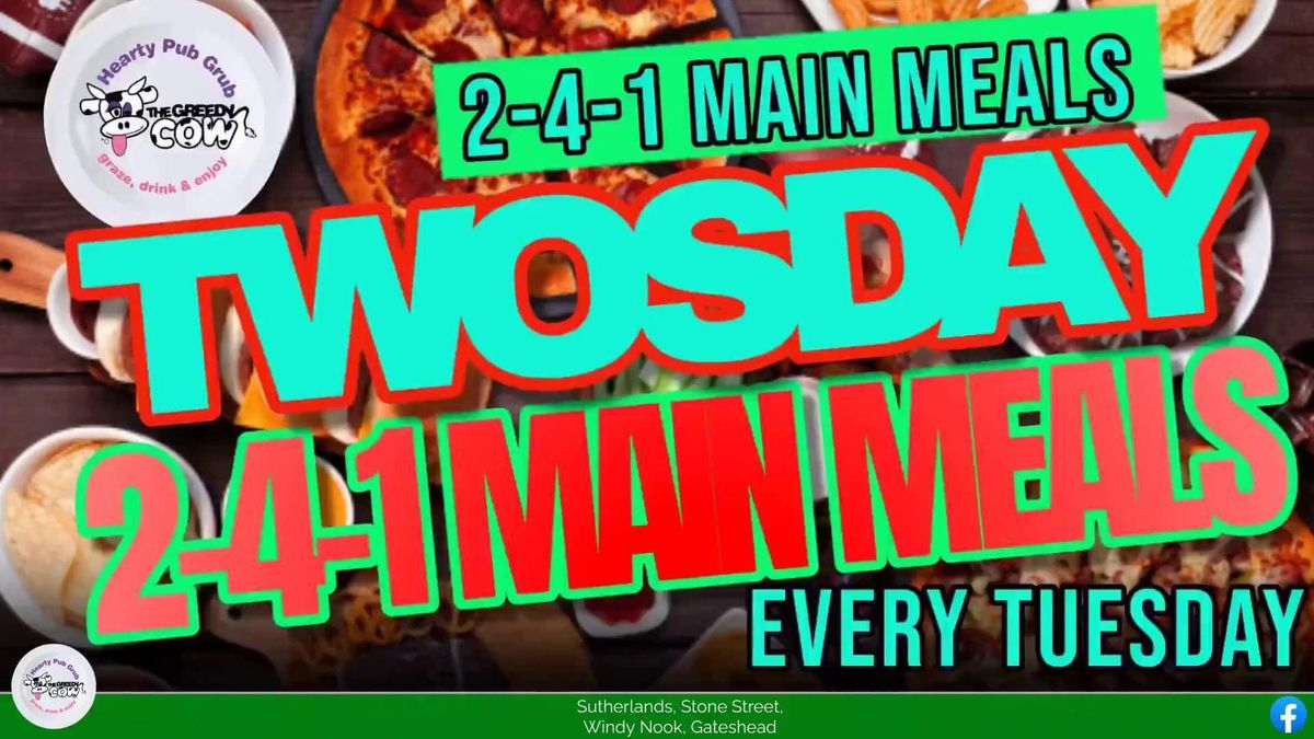 TWOSDAY EVERY TUESDAY - 2 MEALS FOR THE PRICE OF 1