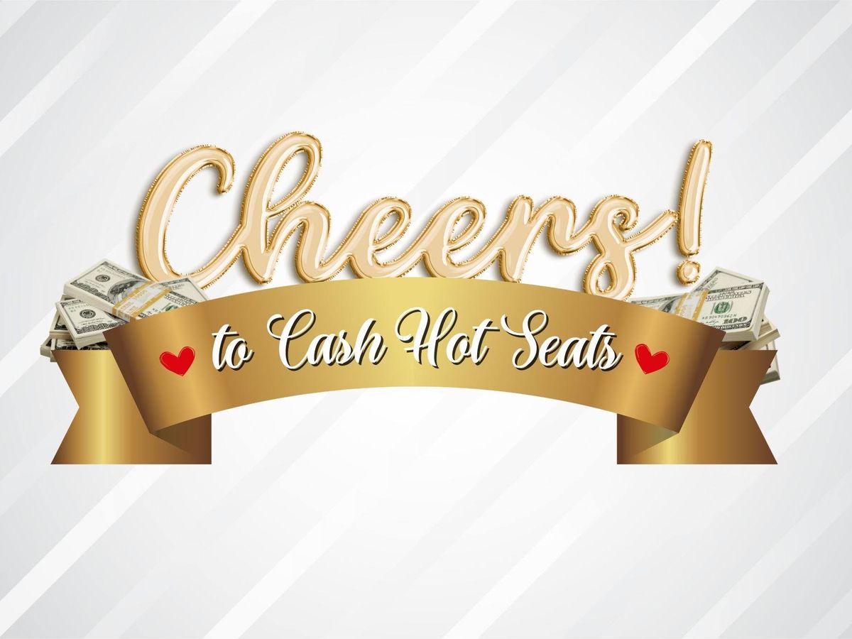 Cheers to Cash Hot Seats 