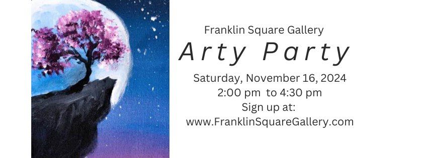 Arty Party | Franklin Square Gallery