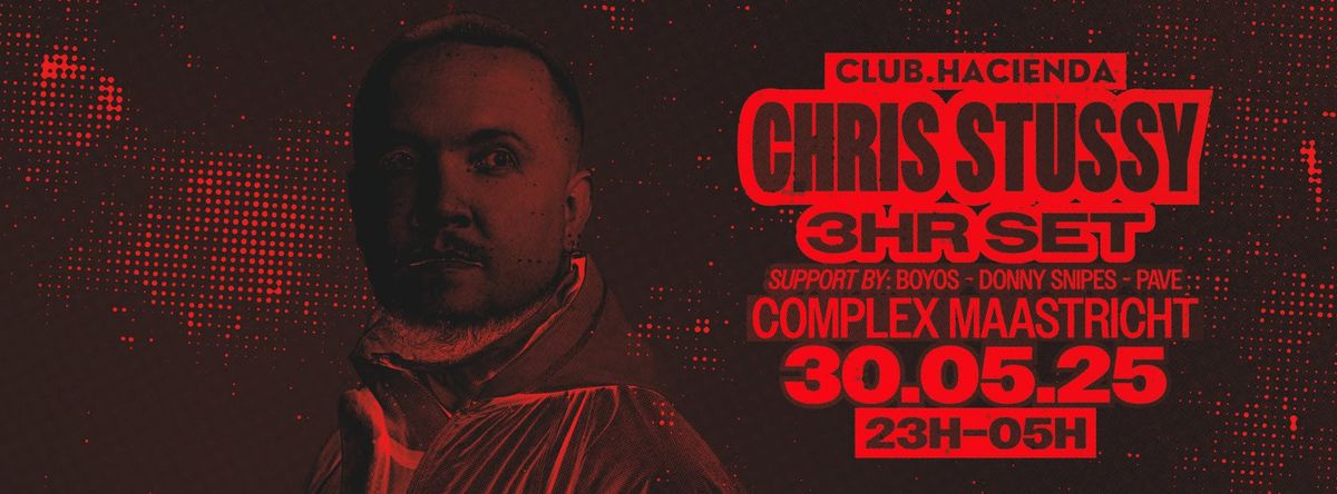 Club Hacienda presents Chris Stussy (3HR SET)