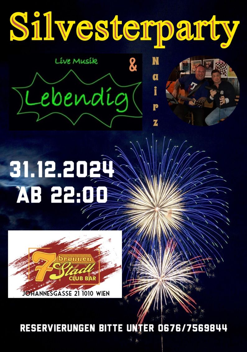 Lebendig & Nairz Silvesterparty Siebenbrunnenstadl\/31.12\/22:00