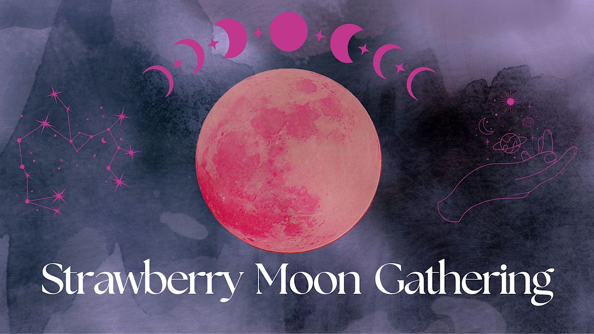 Strawberry Moon Gathering