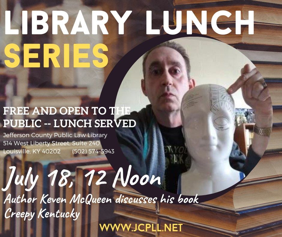 Library Lunch Series: Keven McQueen discusses Creepy Kentucky