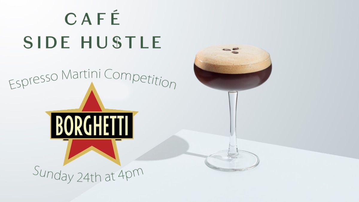  Borghetti Espresso Martini Competition at Side Hustle