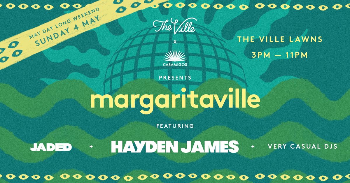 Margaritaville - May Day Long Weekend ft. Hayden James + Jaded 