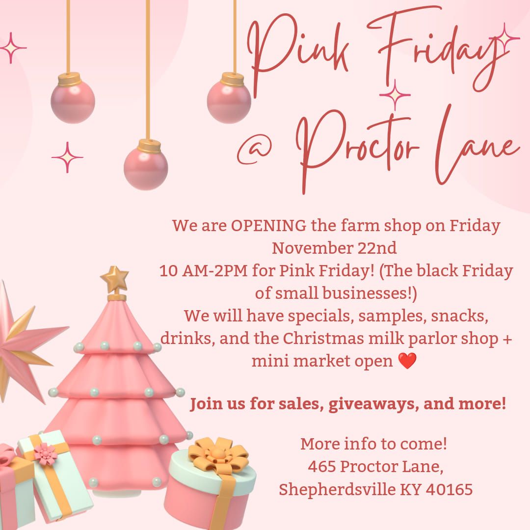 PINK FRIDAY FARM SHOPPING - Open to the Public! 