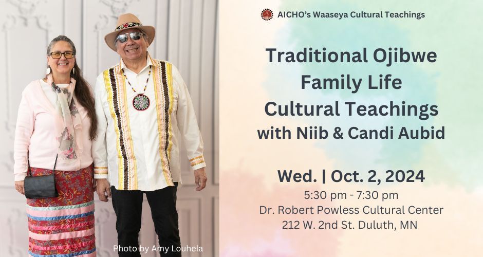 AICHO's "Traditional Ojibwe Family Life" w\/Niib & Candi Aubid