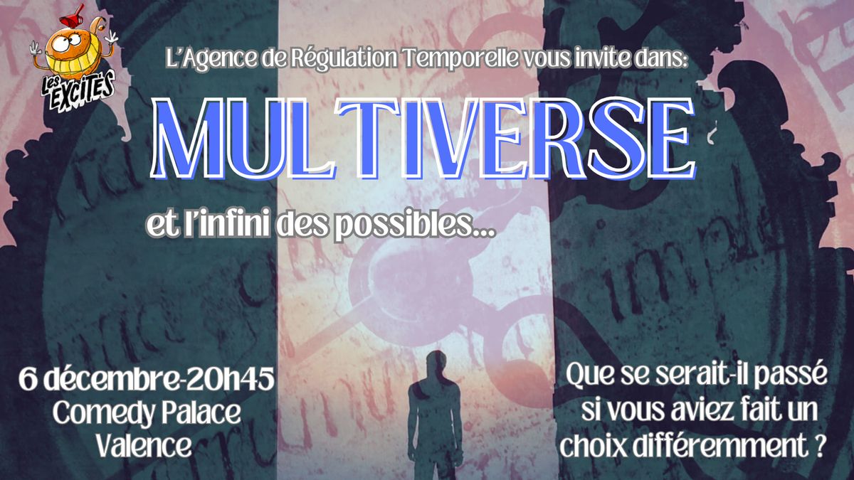 MULTIVERSE, et l'infini des possibles au Comedy Palace Valence \u2728\ufe0f