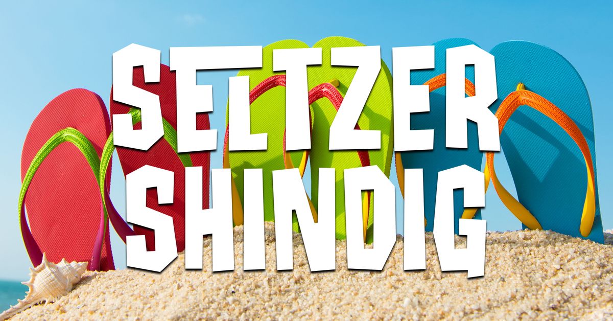 Seltzer Shindig